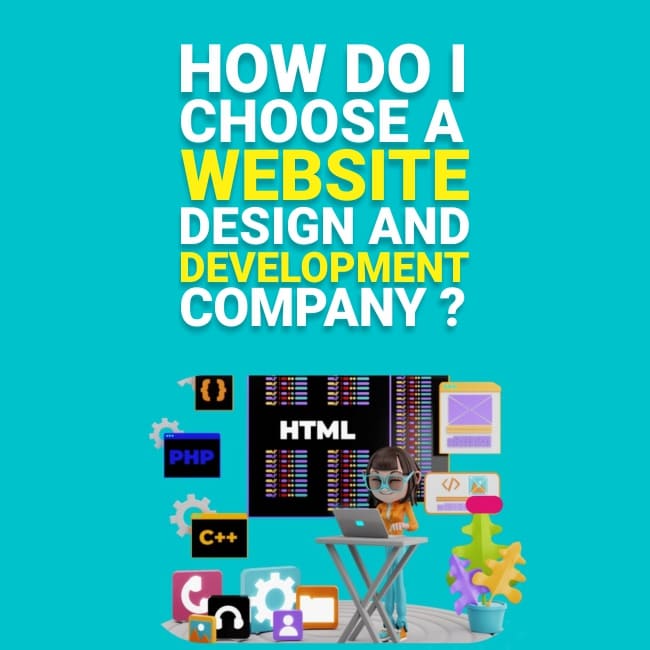 How do I choose a website design and development company