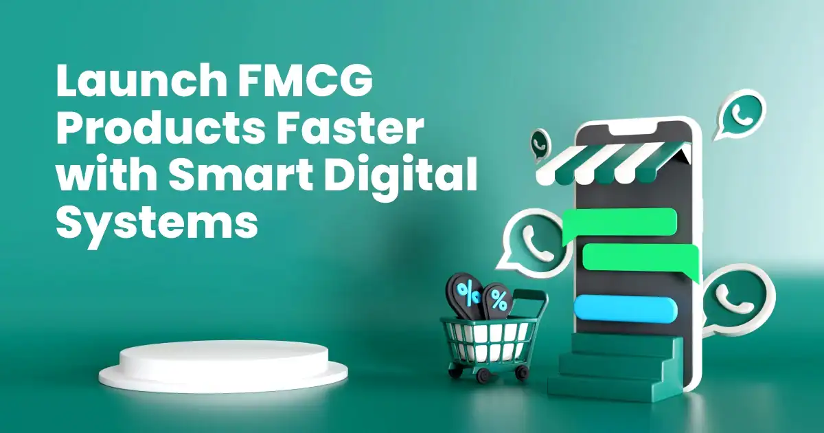 Launch FMCG Products Faster with Smart Digital Systems